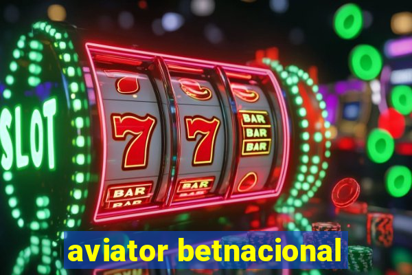 aviator betnacional